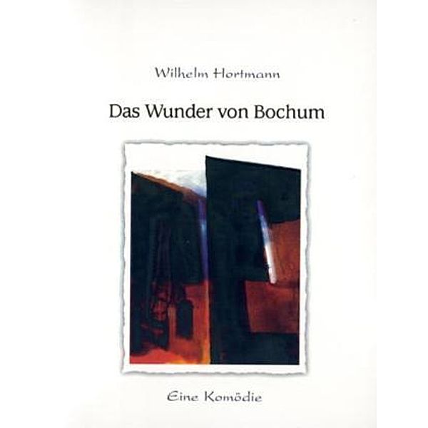 Das Wunder von Bochum, Wilhelm Hortmann