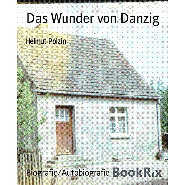 Das Wunder von Danzig, Helmut Polzin