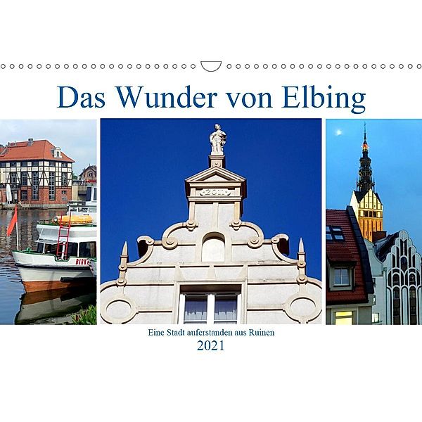 Das Wunder von Elbing - Eine Stadt auferstanden aus Ruinen (Wandkalender 2021 DIN A3 quer), Henning von Löwis of Menar, Henning von Löwis of Menar