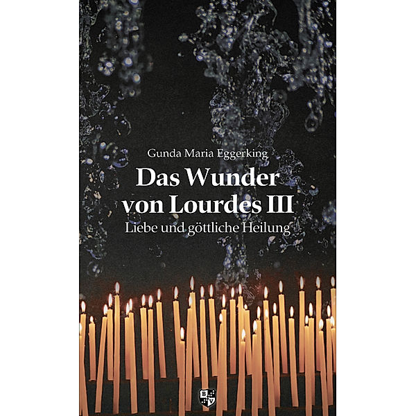 Das Wunder von Lourdes III, Gunda Maria Eggerking