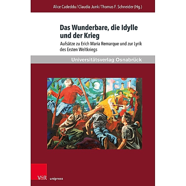 Das Wunderbare, die Idylle und der Krieg / Krieg und Literatur / War and Literature Bd.2023