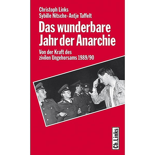 Das wunderbare Jahr der Anarchie, Christoph Links, Sybille Nitsche, Antje Taffelt
