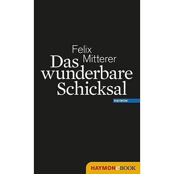 Das wunderbare Schicksal, Felix Mitterer