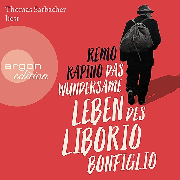 Das wundersame Leben des Liborio Bonfiglio, Remo Rapino