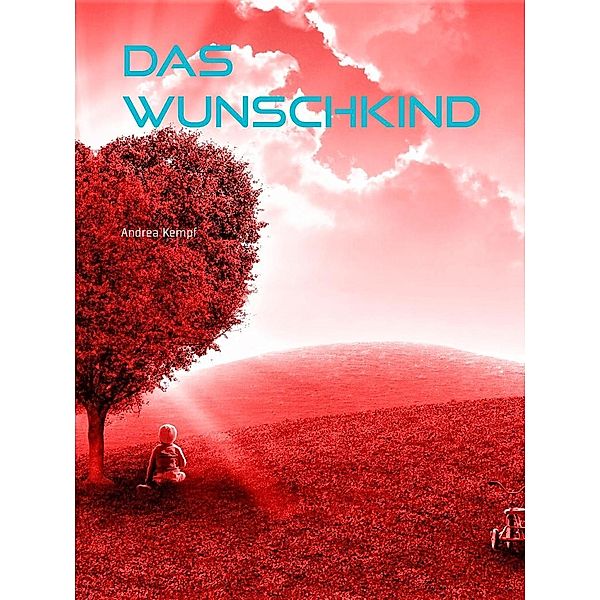 Das Wunschkind, Andrea Kempf