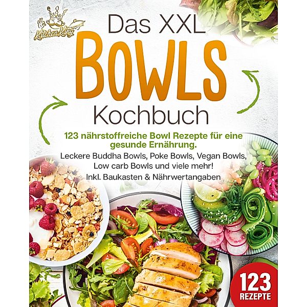 Das XXL Bowls Kochbuch, Kitchen King