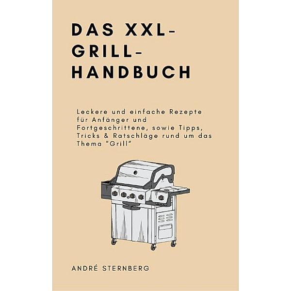 Das XXL-Grillhandbuch, André Sternberg