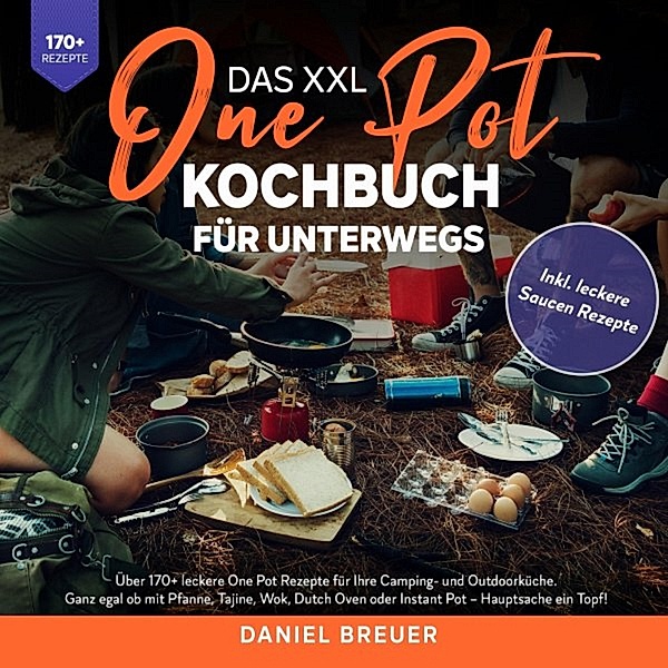 Das XXL One Pot Kochbuch für unterwegs, Daniel Breuer