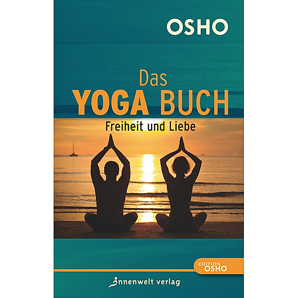 Das Yoga Buch II Freiheit und Liebe, Osho