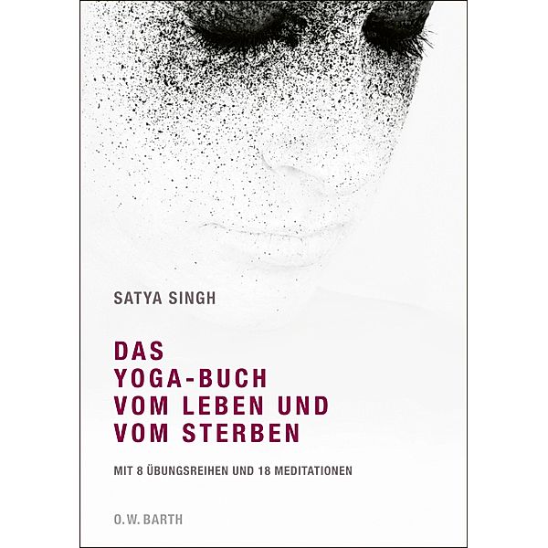 Das Yoga-Buch vom Leben und vom Sterben, Satya Singh