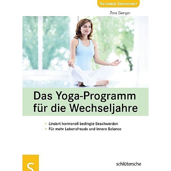 Das Yoga-Programm für die Wechseljahre, Zora Gienger