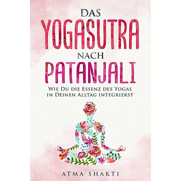 Das Yogasutra nach Patanjali, Atma Shakti