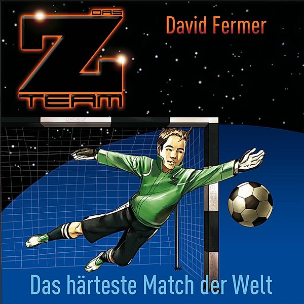 Das Z-Team - 3 - 03: Das härteste Match der Welt, David Fermer