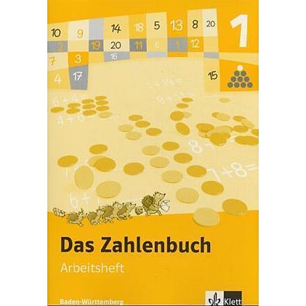 Das Zahlenbuch, Ausgabe Baden-Württemberg, Neubearbeitung: 1. Schuljahr, Arbeitsheft