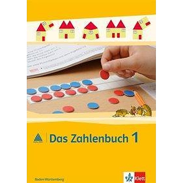 Das Zahlenbuch, Ausgabe Baden-Württemberg (2012): Das Zahlenbuch 1. Ausgabe Baden-Württemberg