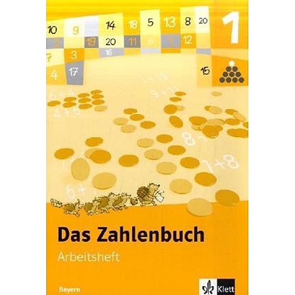 Das Zahlenbuch, Ausgabe Bayern, Neubearbeitung: 1. Schuljahr, Arbeitsheft