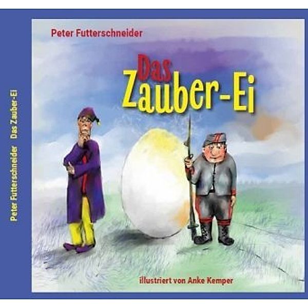 Das Zauber Ei, Peter Futterschneider