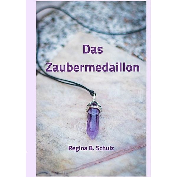 Das Zaubermedaillon, Regina Schulz