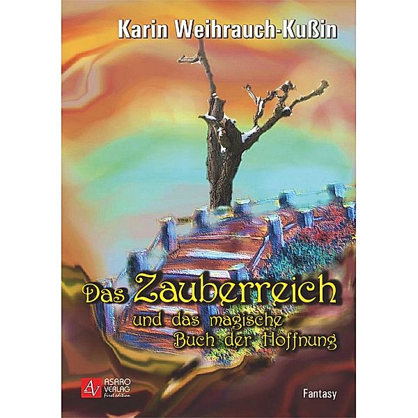 Das Zauberreich und das magische Buch der Hoffnung, Karin Weihrauch-Kußin