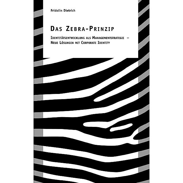 Das Zebra-Prinzip, Fridolin Dietrich