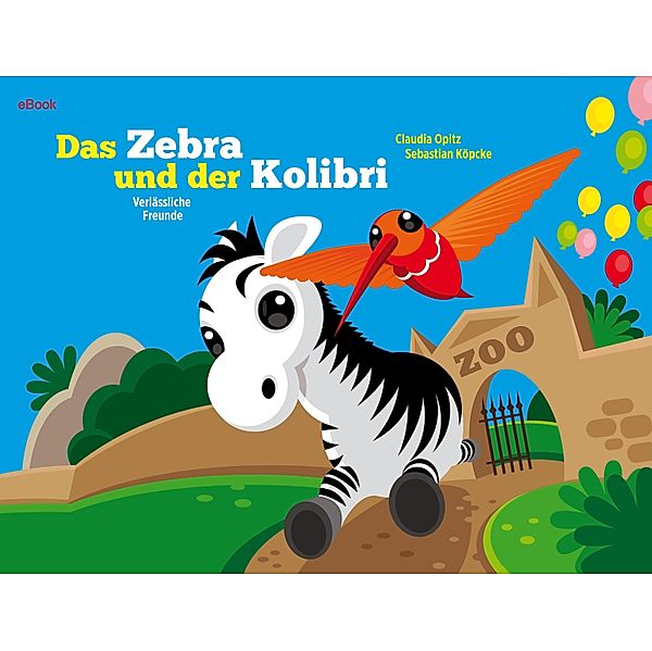 Das Zebra und der Kolibri 2, Claudia Opitz, Sebastian Köpcke