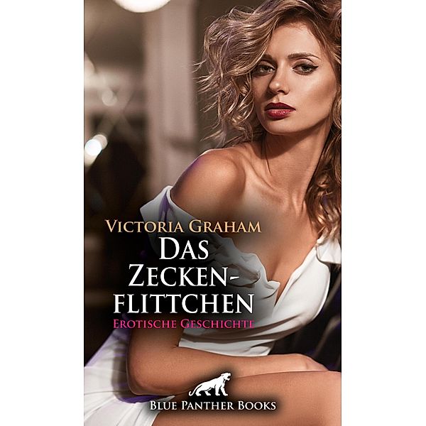 Das Zeckenflittchen | Erotische Geschichte / Love, Passion & Sex, Victoria Graham