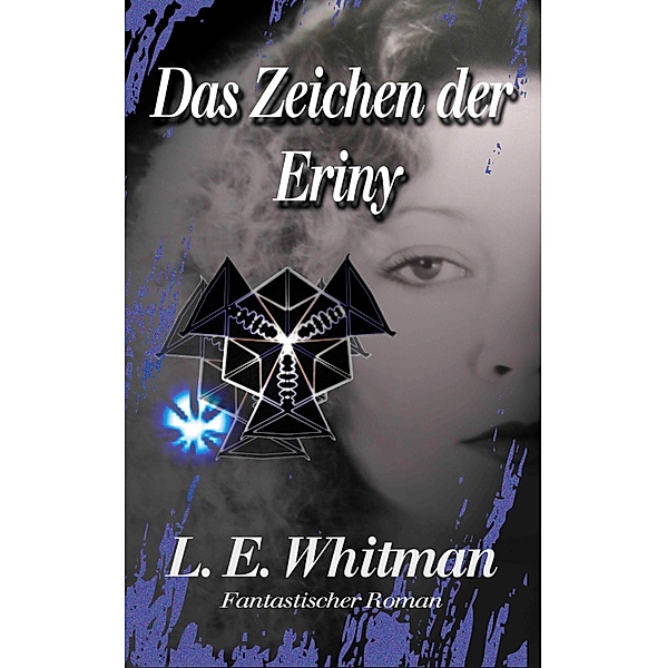 Das Zeichen der Eriny / Erinysaga Bd.1, Lara Elaina Whitman