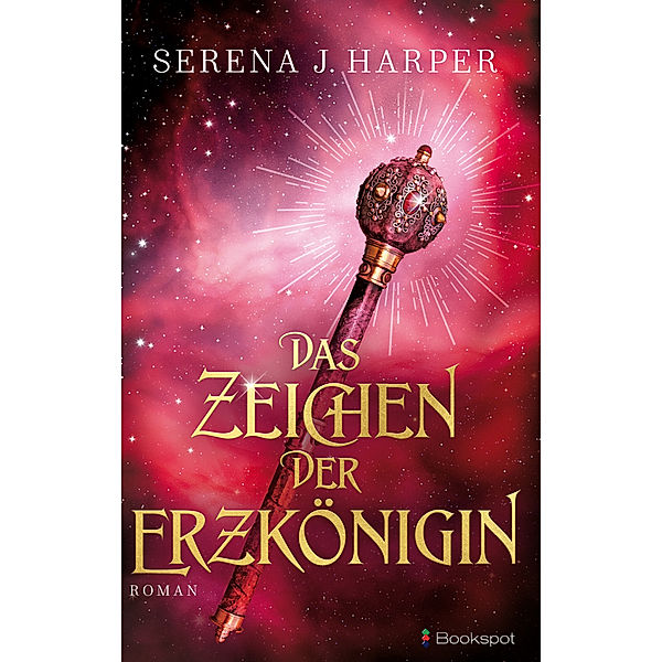 Das Zeichen der Erzkönigin, Serena J. Harper