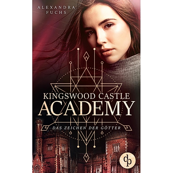 Das Zeichen der Götter / Kingswood Castle Academy-Reihe Bd.2, Alexandra Fuchs