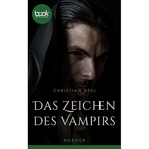 Das Zeichen des Vampirs / Die booksnacks Kurzgeschichten-Reihe Bd.282, Christian Reul