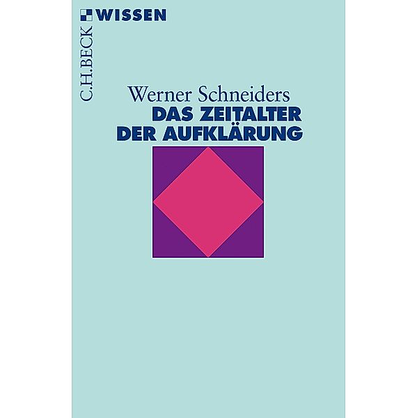 Das Zeitalter der Aufklärung / Beck'sche Reihe Bd.2058, Werner Schneiders