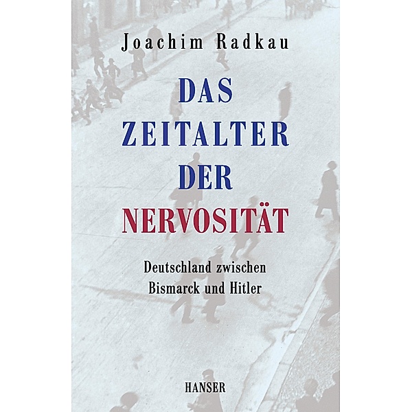 Das Zeitalter der Nervosität, Joachim Radkau