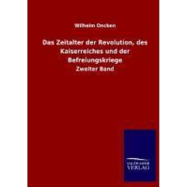 Das Zeitalter der Revolution, des Kaiserreiches und der Befreiungskriege.Bd.2, Wilhelm Oncken