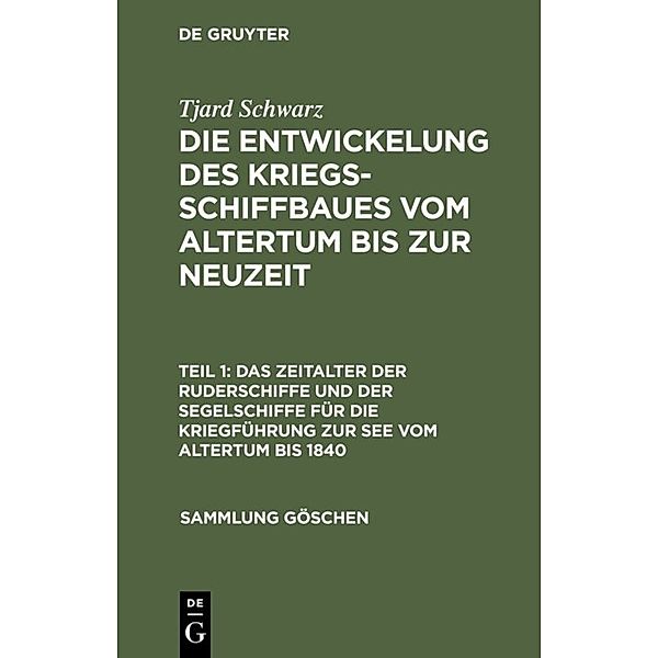 Das Zeitalter der Ruderschiffe und der Segelschiffe für die Kriegführung zur See vom Altertum bis 1840, Tjard Schwarz