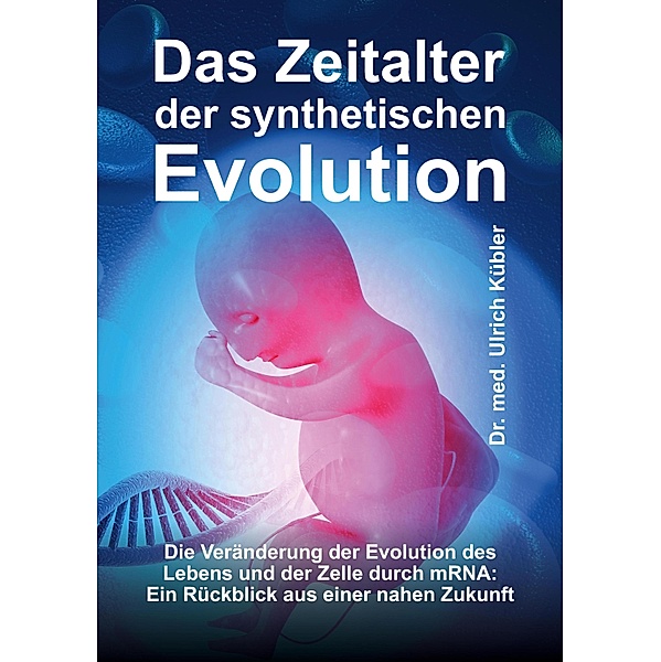 Das Zeitalter der synthetischen Evolution, Ulrich Kübler