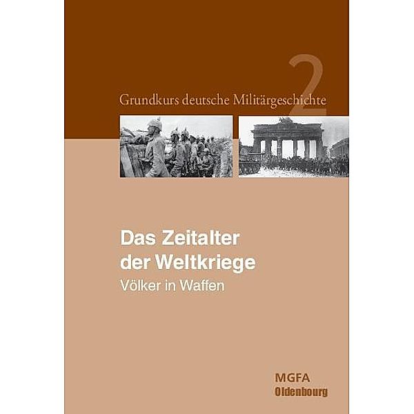 Das Zeitalter der Weltkriege / Jahrbuch des Dokumentationsarchivs des österreichischen Widerstandes, Gerhard P. Gross, Ernst Willi Hansen, Karl-Volker Neugebauer, Harald Potempa, Werner Rahn