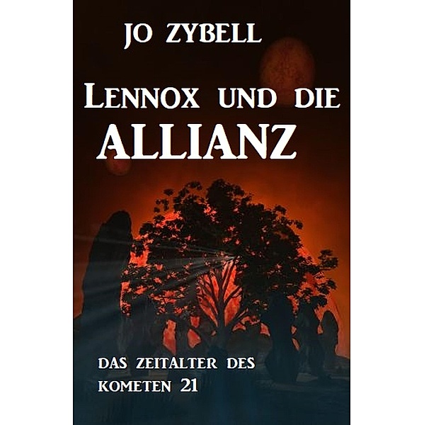Das Zeitalter des Kometen #21: Lennox und die Allianz, Jo Zybell