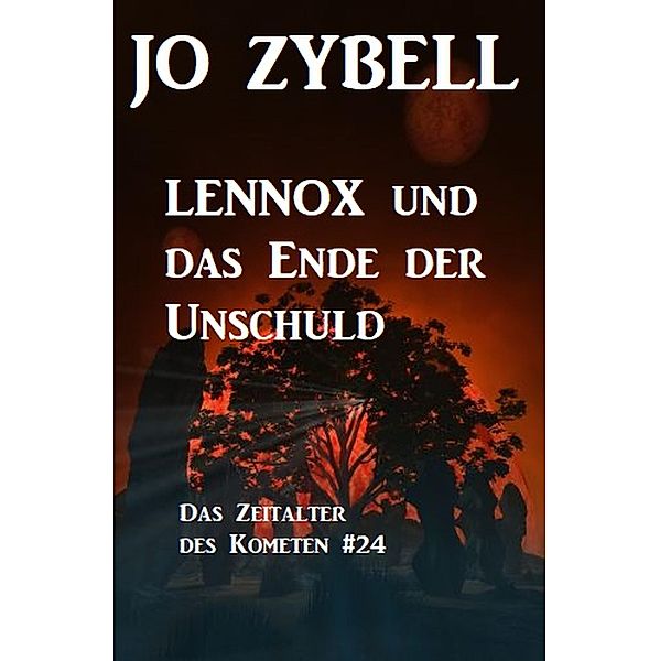 Das Zeitalter des Kometen #24: Lennox und das Ende der Unschuld, Jo Zybell