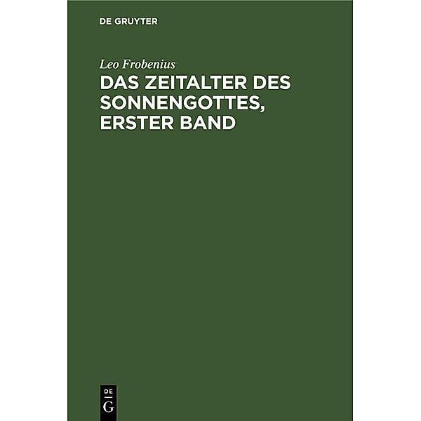 Das Zeitalter des Sonnengottes, erster Band, Leo Frobenius