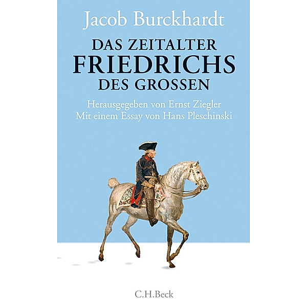 Das Zeitalter Friedrichs des Grossen, Jacob Chr. Burckhardt