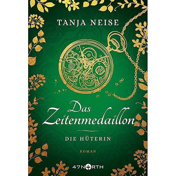 Das Zeitenmedaillon - Die Hüterin, Tanja Neise