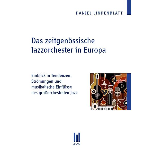 Das zeitgenössische Jazzorchester in Europa, Daniel Lindenblatt