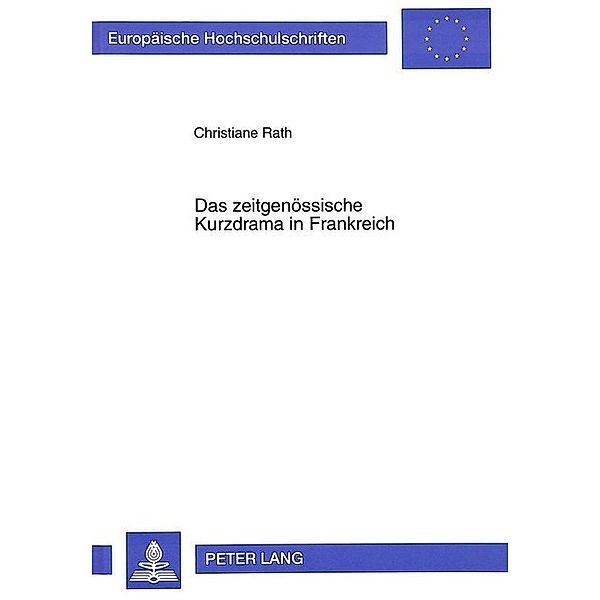 Das zeitgenössische Kurzdrama in Frankreich, Christiane Rath