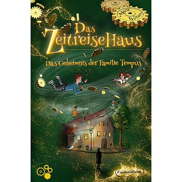 Das Zeitreisehaus / Das Zeitreisehaus Bd.1, Marie Wollatz