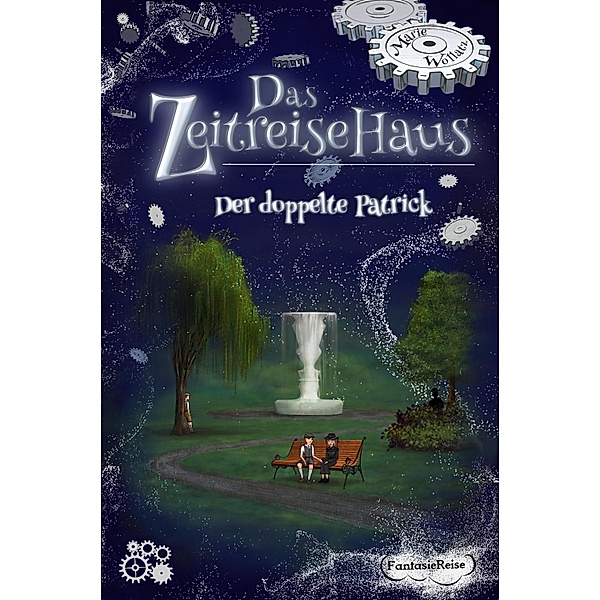 Das Zeitreisehaus - Der doppelte Patrick / Das Zeitreisehaus Bd.2, Marie Wollatz, Patricia Wagner