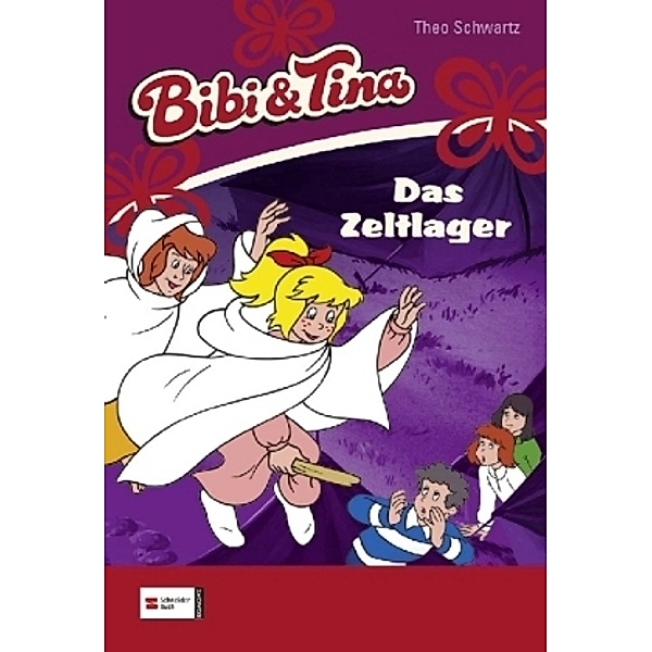 Das Zeltlager / Bibi & Tina Bd.10, Theo Schwartz