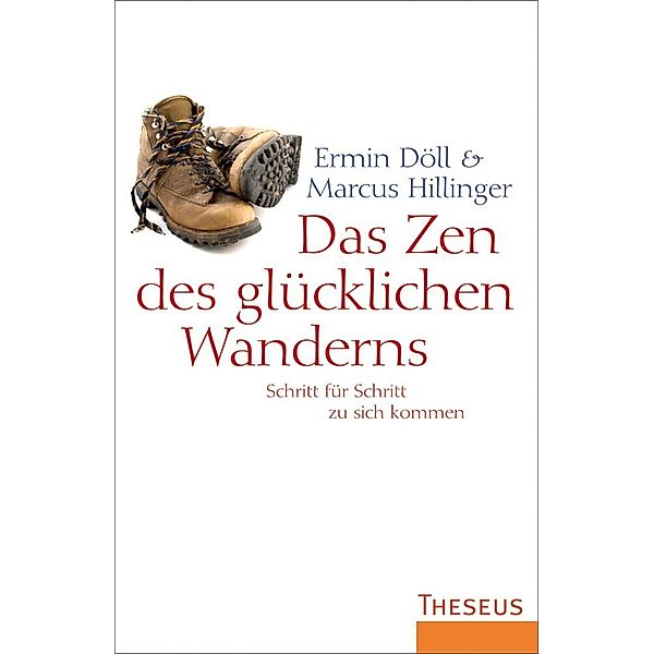 Das Zen des glücklichen Wanderns, Ermin Döll, Marcus Hillinger