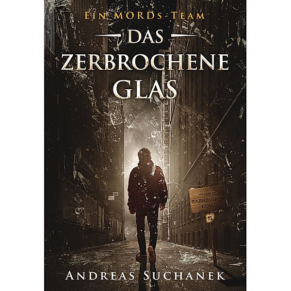 Das zerbrochene Glas / Ein MORDs-Team Bd.15, Andreas Suchanek