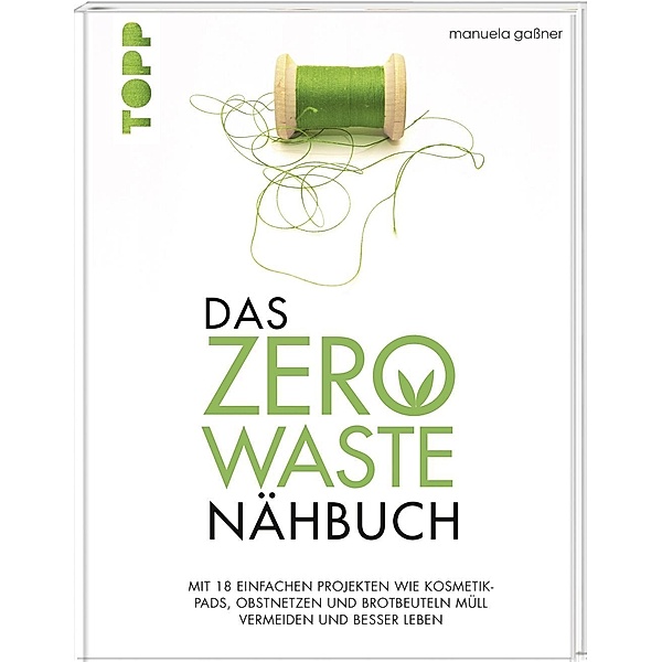 Das Zero-Waste-Nähbuch, Manuela Gaßner