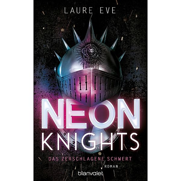 Das zerschlagene Schwert / Neon Knights Bd.1, Laure Eve